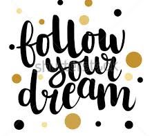 Permalink to: Follow Your Dream